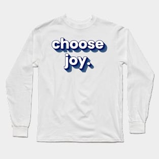 Choose Joy Long Sleeve T-Shirt